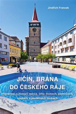 Kniha: Jičín, brána do Českého ráje - Francek, Jindřich