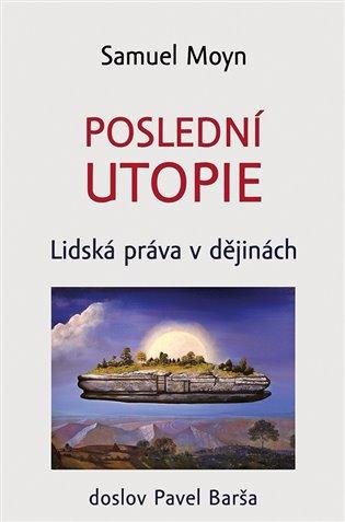 Kniha: Poslední utopie - Moyn, Samuel