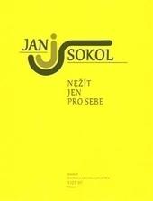 Kniha: Nežít jen pro sebe - Jan Sokol