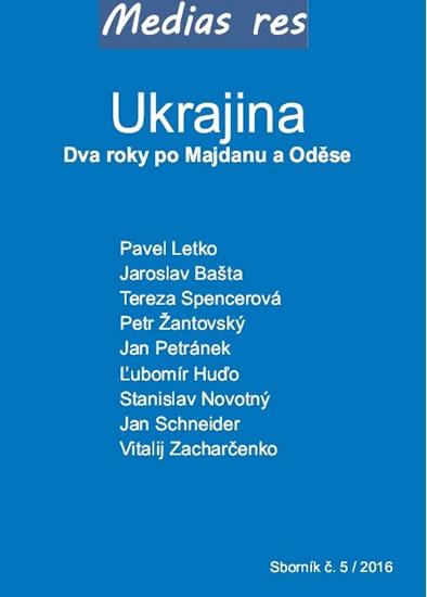 Kniha: Ukrajina - Dva roky po Majdanu a Oděse - kolektiv autorů