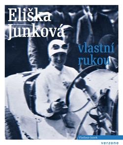 Kniha: Eliška Junková vlastní rukou - Eliška Junková
