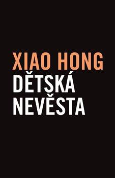 Kniha: Dětská nevěsta - Hong, Xiao