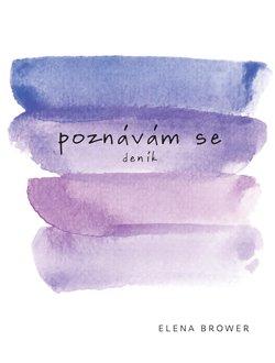 Kniha: Poznávám se - Browerová, Elena