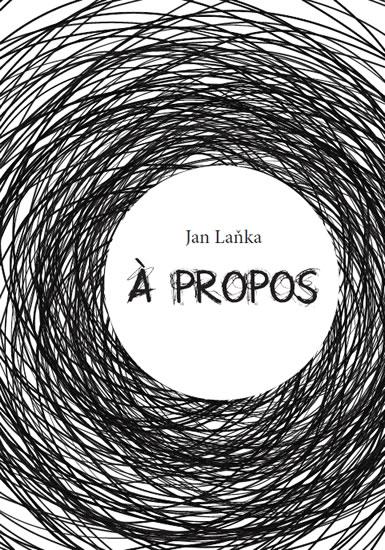 Kniha: A propos - Laňka Jan
