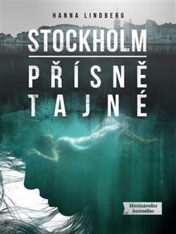 Kniha: Stockholm - Přísně tajné - Hanna Lindberg