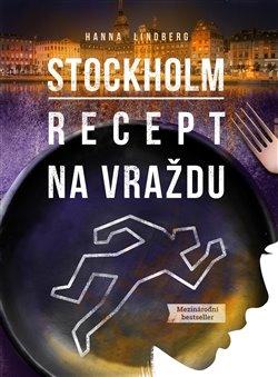 Kniha: Stockholm: Recept na vraždu - Lindberg, Hanna