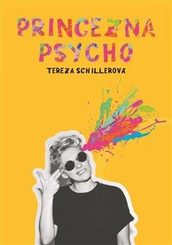 Kniha: Princezna Psycho - Schillerová, Tereza