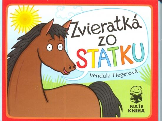 Kniha: Zvieratká zo statku - Hegerová Vendula