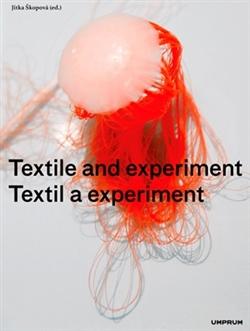 Kniha: Textil a experiment / Textile and Experiment - Jitka Škopová