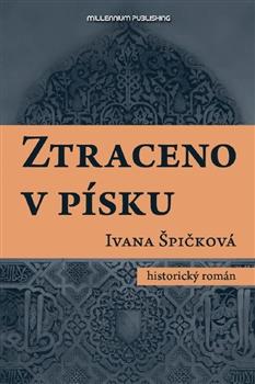 Kniha: Ztraceno v písku - Ivana Špičková