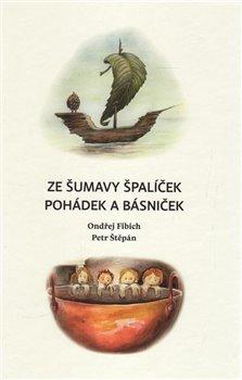 Kniha: Ze Šumavy ŠPALÍČEK pohádek a básničekautor neuvedený