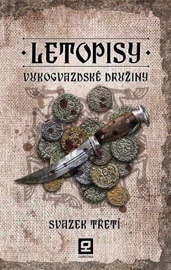 Kniha: Letopisy Vukogvazdské družiny 3 - družina Vukogvazdská