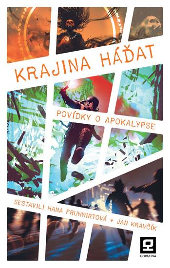 Kniha: Krajina háďat - Povídky o apokalypse - Fruhwirtová, Jan Kravčík Hana