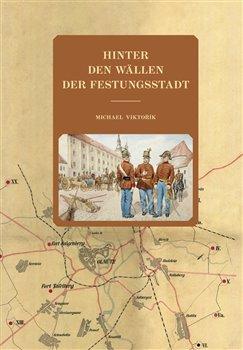 Kniha: Hinter den Wällen der Festungsstadt - Viktořík, Michael