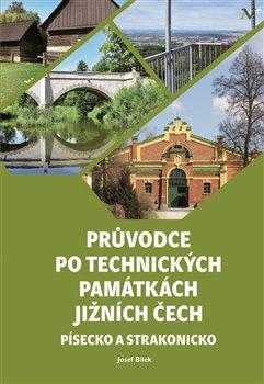 Kniha: Průvodce po technických památkách Jižních Čech - Bílek, Josef
