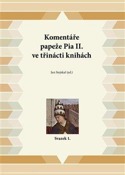 Kniha: Komentáře papeže Pia II. ve třinácti knihách - Stejskal, Jan