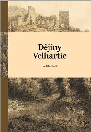 Kniha: Dějiny Velhartic - Kilián, Jan