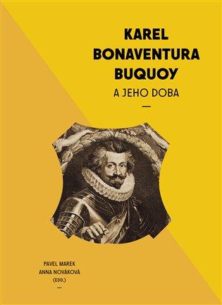 Kniha: Karel Bonaventura Buquoi a jeho dobaautor neuvedený