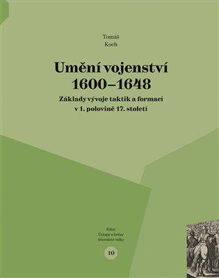 Kniha: Umění vojenství 1600 - 1648 - Koch, Tomáš