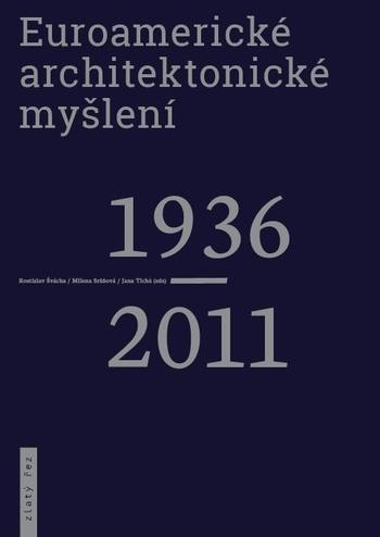 Kniha: Euroamerické architektonické myšlení 1936-2011 - Rostislav Svácha