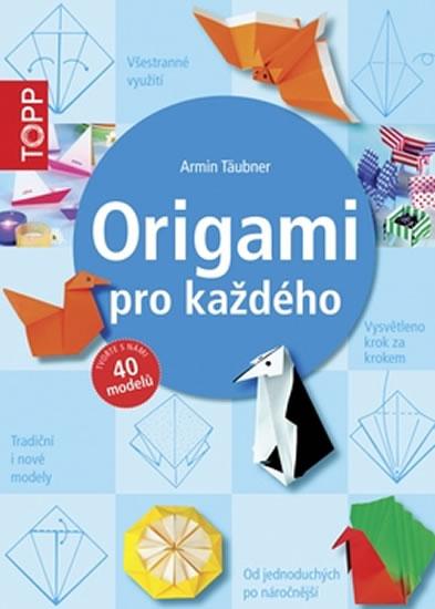 Kniha: TOPP Origami pro každého - Täubner Armin