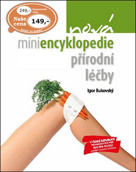 Kniha: Nová miniencyklopedie přírodní léčby - Bukovský Igor