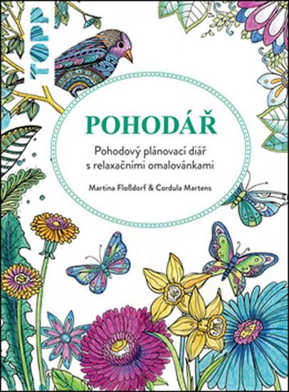 Kniha: TOPP Pohodář - Pohodový plánovací diář s relaxačními omalovánkami - Floßdorf Martina, Martens Cordula