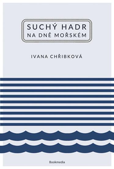 Kniha: Suchý hadr na dně mořském - Chřibková Ivana