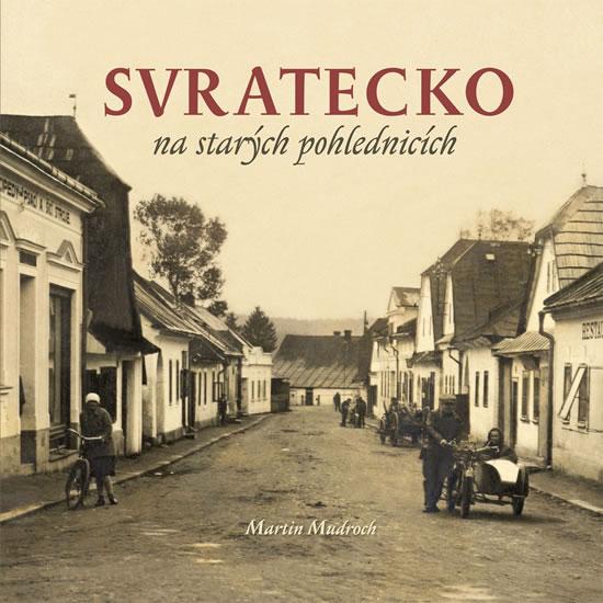 Kniha: Svratecko na starých pohlednicích - Mudroch Martin