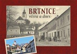 Kniha: Brtnice včera a dnes - Eliáš, Pavel