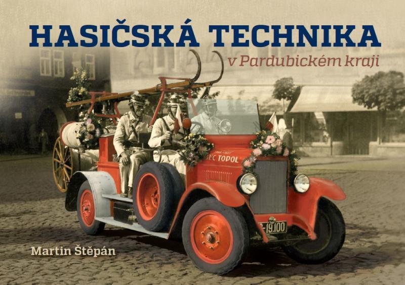 Kniha: Hasičská technika v Pardubickém kraji - Štěpán Martin