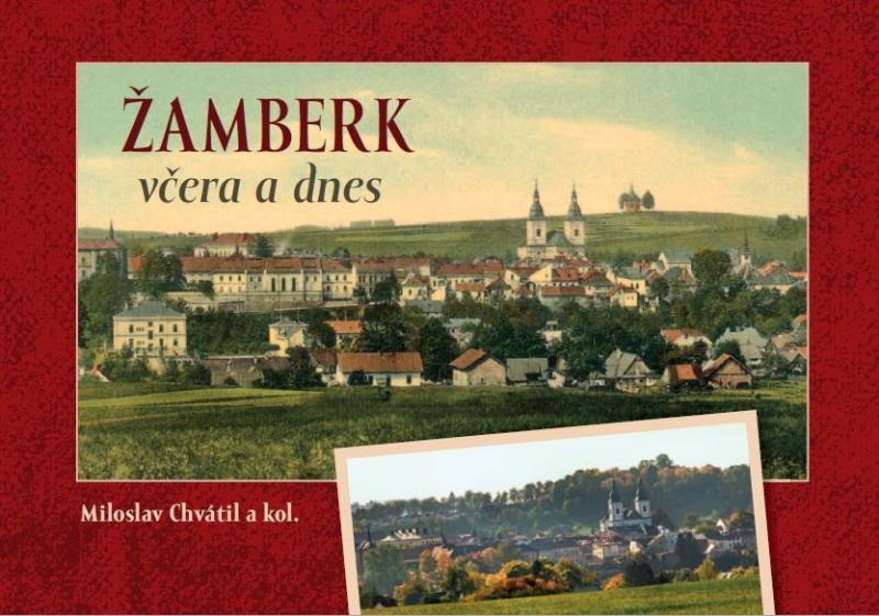 Kniha: Žamberk včera a dnes - Chvátil Miloslav