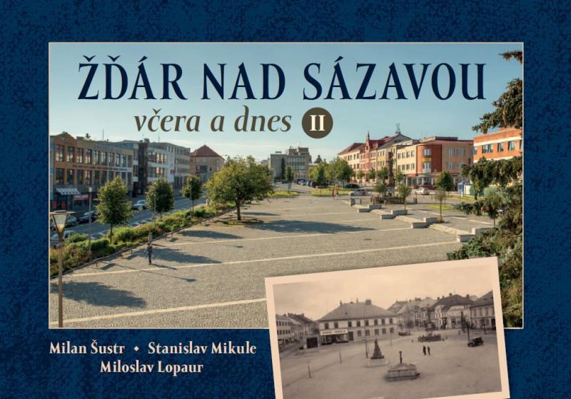 Kniha: Žďár nad Sázavou včera a dnes II. - Lopaur, Stanislav Mikule Miloslav