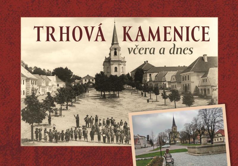 Kniha: Trhová Kamenice včera a dnes - Pavlík, Veronika Žaloudková Radek