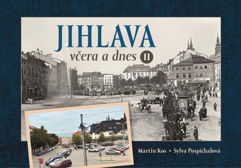 Kniha: Jihlava včera a dnes II. - Kos, Sylva Pospíchalová Martin