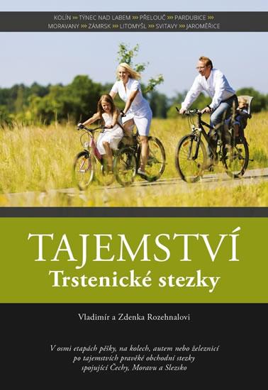 Kniha: Tajemství Trstenické stezky - Rozehnalovi Vladimír a Zdenka