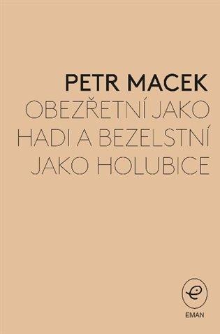 Kniha: Obezřetní jako hadi a bezelstní jako holubice - Macek, Petr