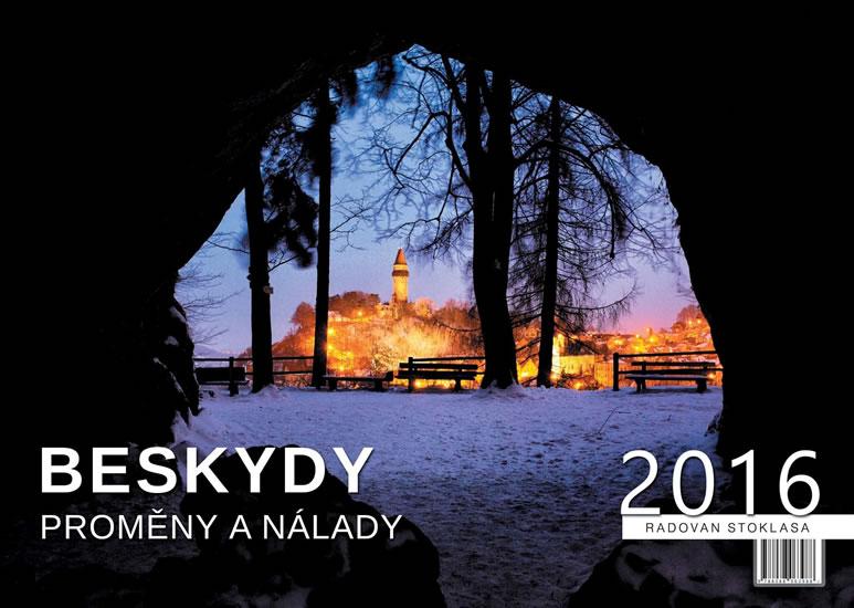 Kniha: Kalendář 2016 - Beskydy proměny a nálady - nástěnný - Stoklasa Radovan
