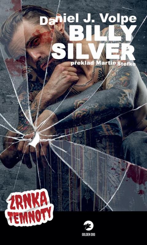 Kniha: Billy Silver - Zrnka temnoty 5 - Volpe Daniel J.