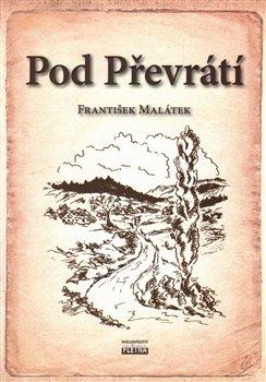 Kniha: Pod Převrátí - Malátek, František
