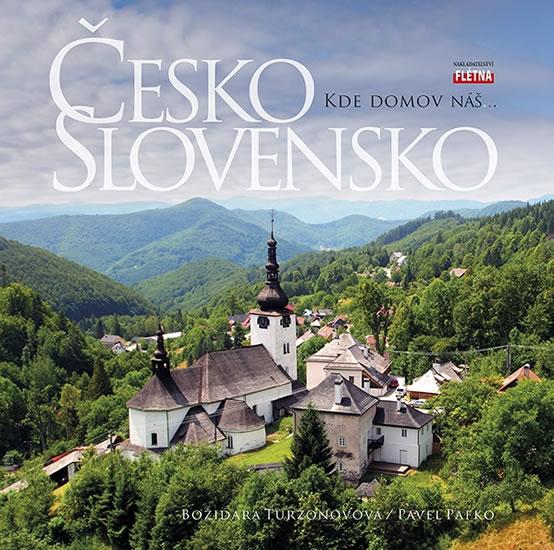 Kniha: Česko Slovensko - Kde domov náš… - Turzonovová Božidara, Pafko Pavel