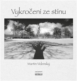 Kniha: Vykročení ze stínu - Vídenský Martin