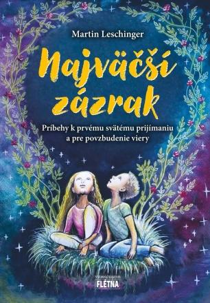 Kniha: Najväčší zázrak - Martin Leschinger