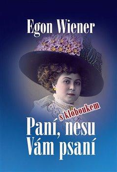 Kniha: Paní, nesu Vám psaní - Wiener, Egon