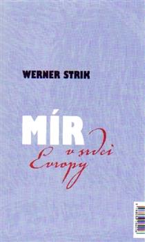 Kniha: Mír v srdci Evropy / Frieden im Herzen Europas - Werner Strik
