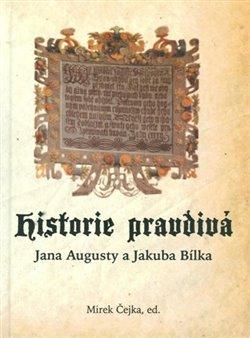 Kniha: Historie pravdivá Jana Augusty a Jakuba Bílka - Čejka, Mirek