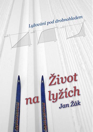 Kniha: Život na lyžích - Žák Jan