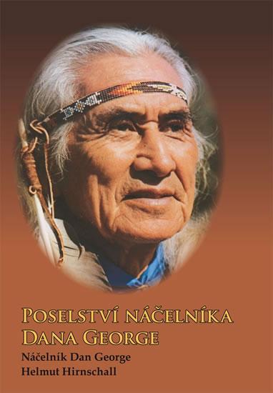 Kniha: Poselství náčelníka Dana George - 2.vydání - George Dan