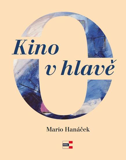 Kniha: Kino v hlavě - Hanáček Mario