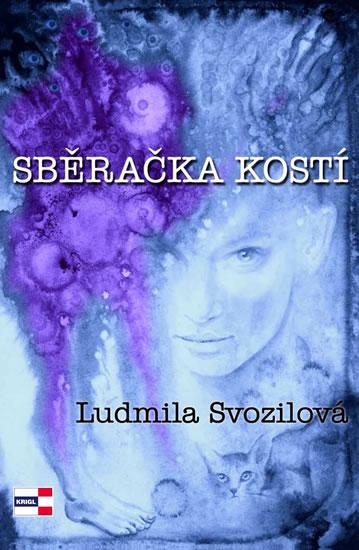 Kniha: Sběračka kostí - Svozilová Ludmila